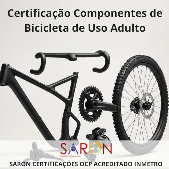 Certificação Componentes de Bicicleta de Uso Adulto SARON Certificação Componentes de Bicicleta de Uso Adulto